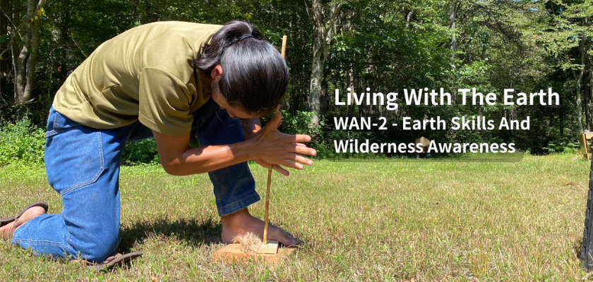 Living With The Earth 〜 WAN-2 The Earth Skills / Wilderness Awareness 〜